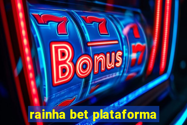 rainha bet plataforma